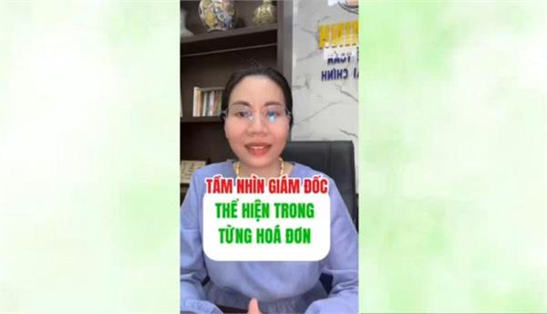 TẦM NHÌN GIÁM ĐỐC THỂ HIỆN TRONG TỪNG HÓA ĐƠN 